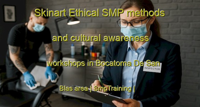 Skinart Ethical SMP methods and cultural awareness workshops in Bocatoma De San Blas area | SmpTraining | SmpClasses | SkinartTraining-Mexico